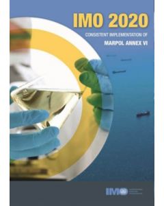 IMO 2020: Consistent Implementation of MARPOL Annex VI, 2019 Edition