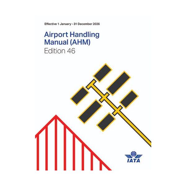 IATA 2026 Airport Handling Manual (AHM) 46th Edition