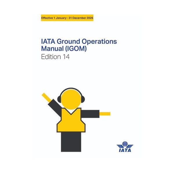 2026 IATA Ground Operations Manual 14th Edition (IGOM)