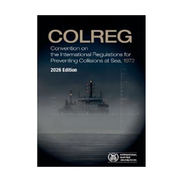 The Convention on the International Regulations for Preventing Collisions at Sea, 1972 - COLREG, 2026 Edition