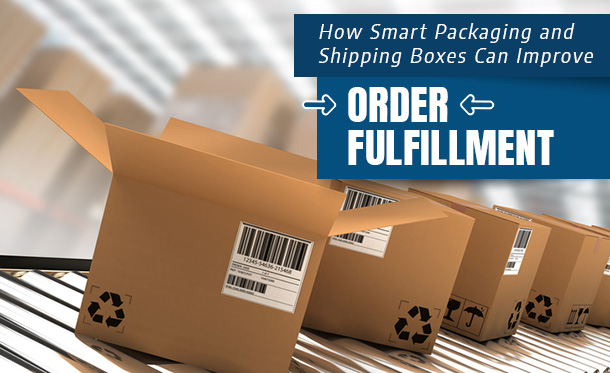 how smart packaging improves order fulfillment