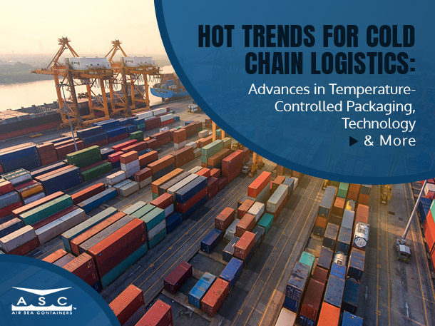 cold chain logistic trends temperature controlled packaging