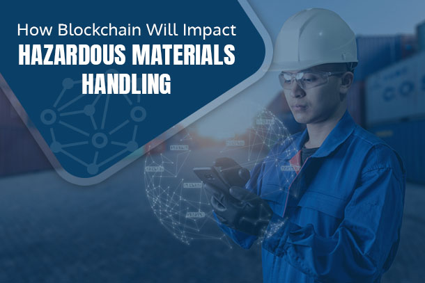 blockchain affects hazardous materials handling