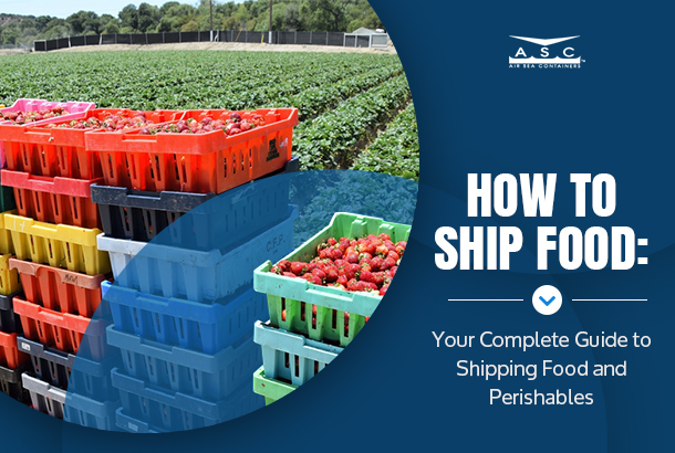How to Ship Food Your Complete Guide to Shipping Food and Perishables
